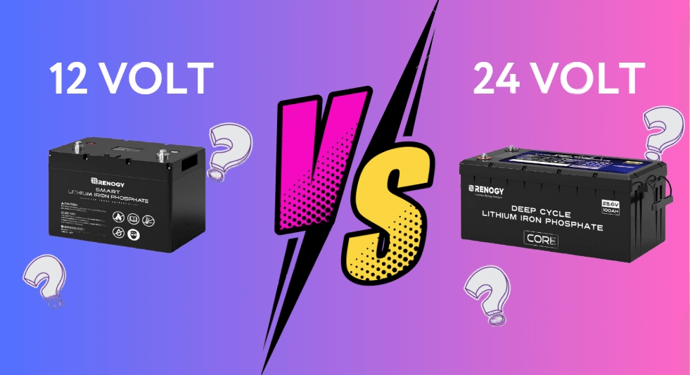 12V or 24V: Which Battery System is Best for You?