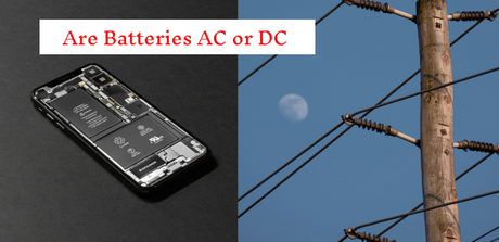 Are batteries AC or DC？Beginners' Guide