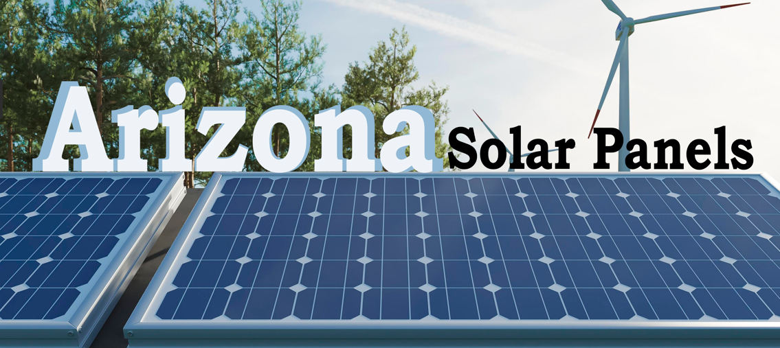 Arizona Solar Panels：Pricing & Savings