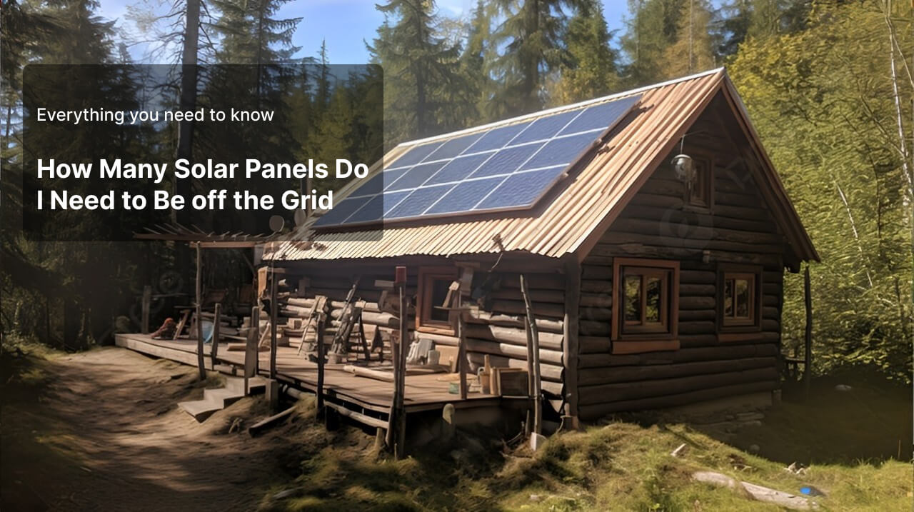how many solar panels to run a house off-grid