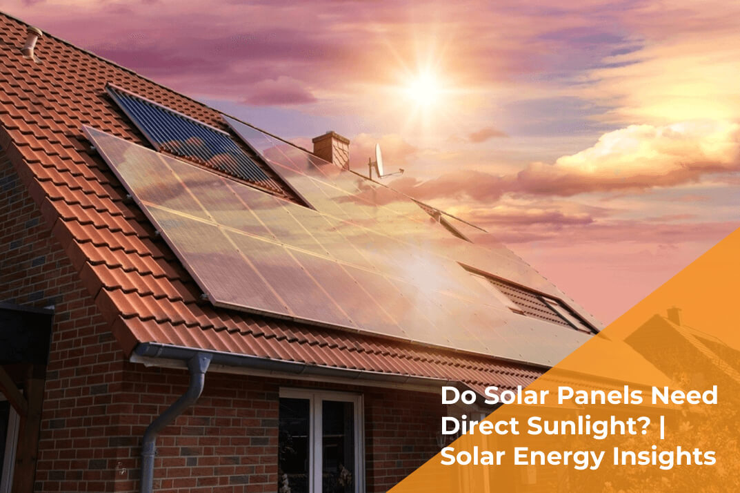do solar panels need direct sunlight