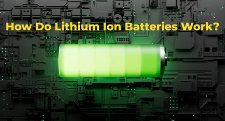 How Do Lithium Ion Batteries Work? A Step-by-Step Explanation