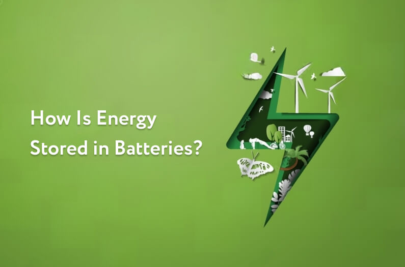 How Is Energy Stored in Batteries?