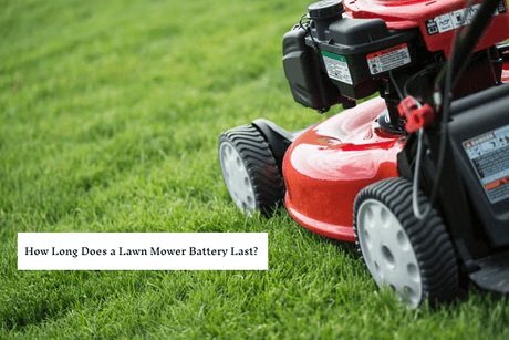 How Long Does a Lawn Mower Battery Last?