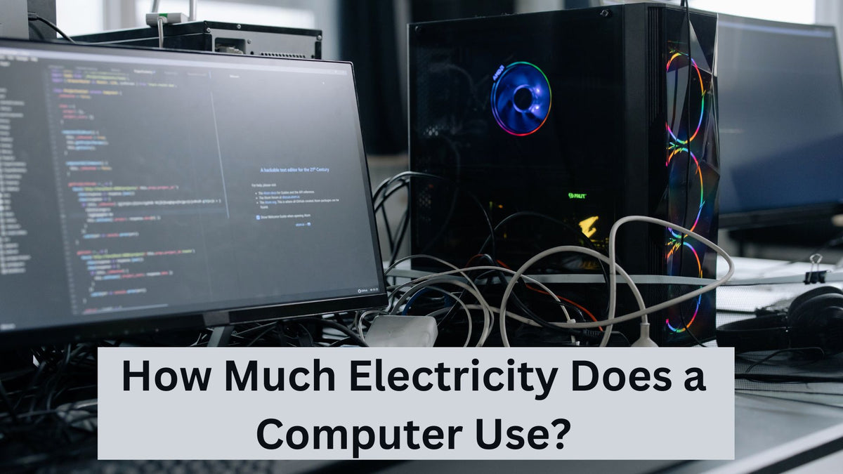 How Many Watts Does a Computer Use? | Renogy US