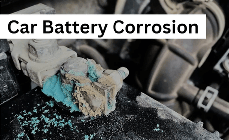 Car Battery Corrosion: How to Clean a Corroded Car Battery