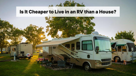 Is It Cheaper to Live in an RV than a House?
