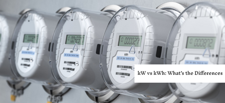 kW Vs. kWh: What’s the Difference?