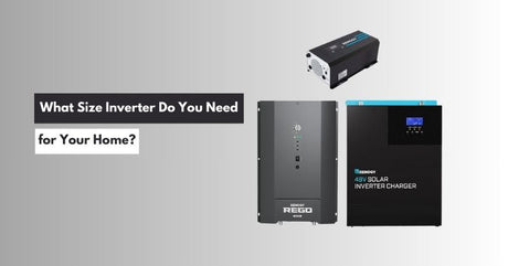 What Size Inverter Do You Need for Your Home?