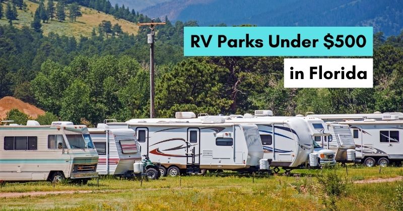 Top 6 Affordable RV Parks Under $500 A Month In Florida