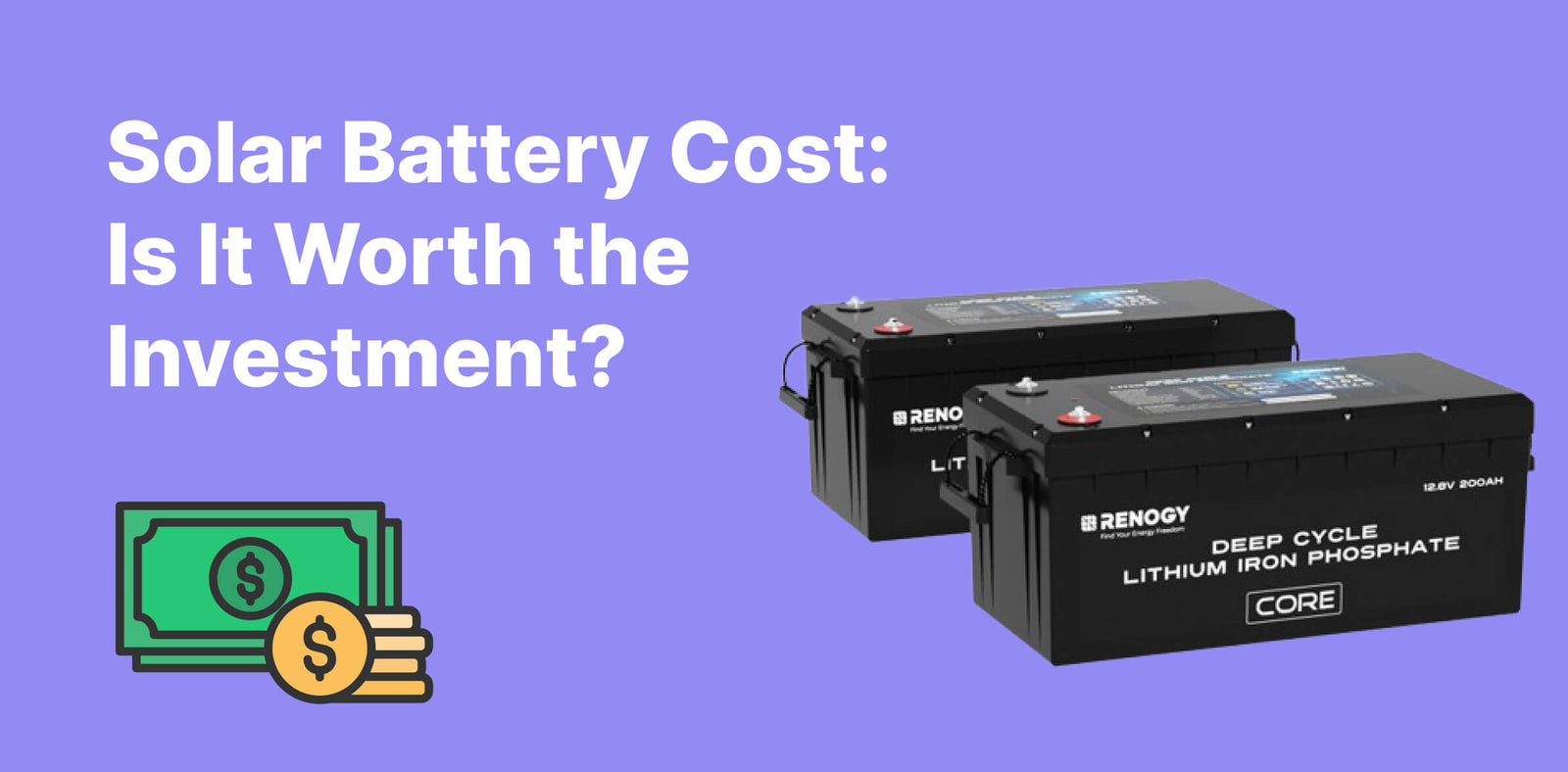 Solar Battery Cost: Is It Worth the Investment?