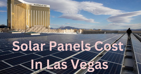 The Cost of Solar Panels in Las Vegas In 2024