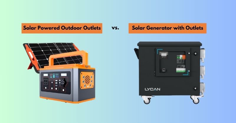 Solar Powered Outdoor Outlet vs. Solar Generator with Outlets