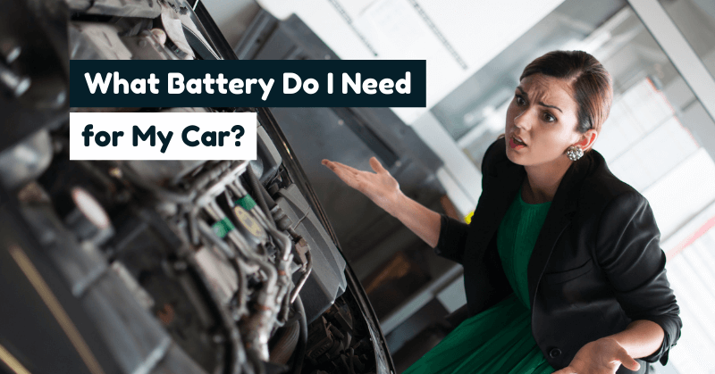 What Battery for My Car? A Guide for How to Choose a Car Battery