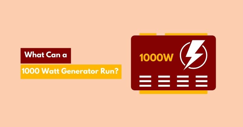 What Can thousand watt generators run