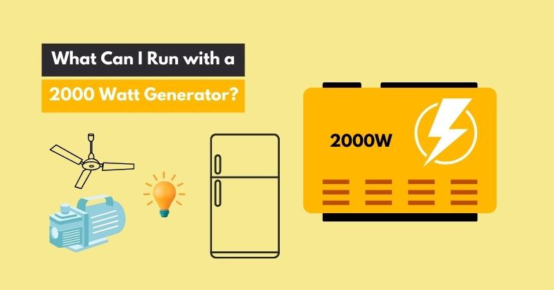 What Can I Run with a 2000 Watt Generator?