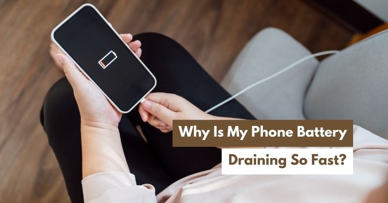 Why Is My Phone Battery Draining So Fast? 5 Common Causes