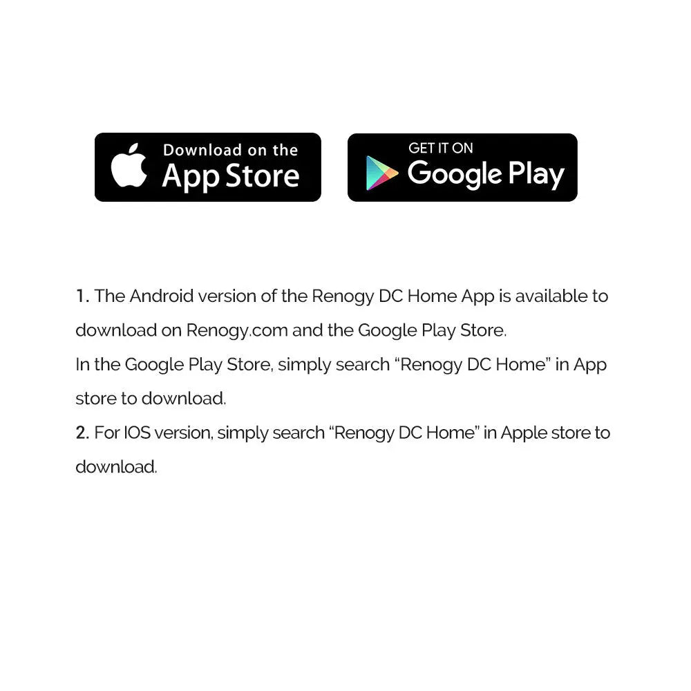 The Renogy DC Home App is available to Apple Store and Google Play Store.