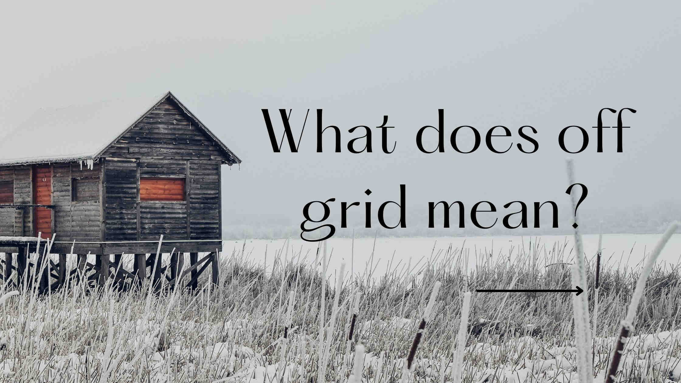 01 what does off grid mean
